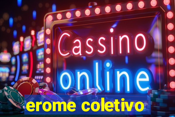 erome coletivo